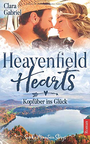 Heavenfield Hearts: Kopfüber ins Glück (Smoky Mountain Storys, Band 1)