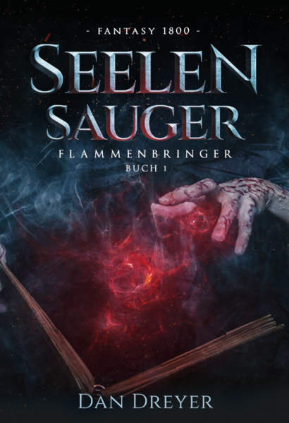 SeelenSauger: FlammenBringer Buch 1