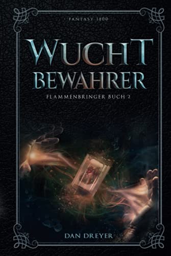 WuchtBewahrer: FlammenBringer Buch 2