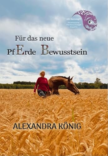 Für das neue PfErde Bewusstsein von Alexandra König - chi horsing