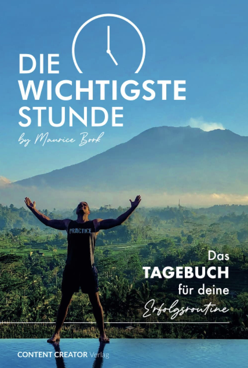 Die wichtigste Stunde - Das Tagebuch für deine Erfolgsroutine