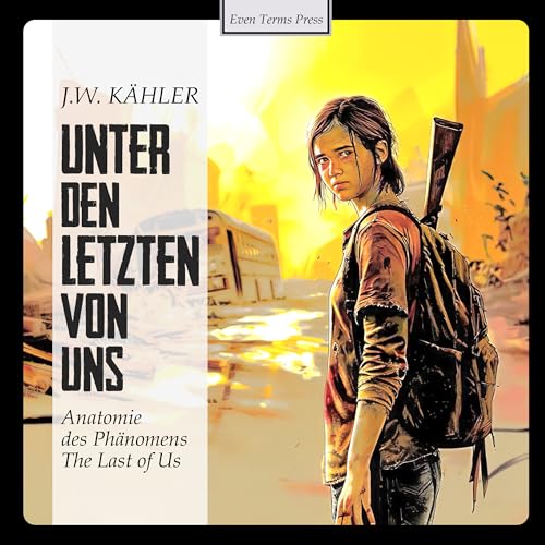 UNTER DEN LETZTEN VON UNS - Anatomie des Phänomens The Last of Us