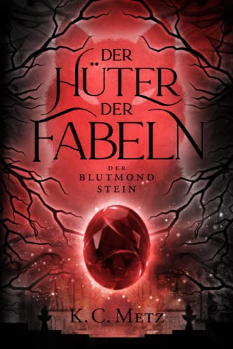 Der Hüter der Fabeln Band 2: Der Blutmondstein