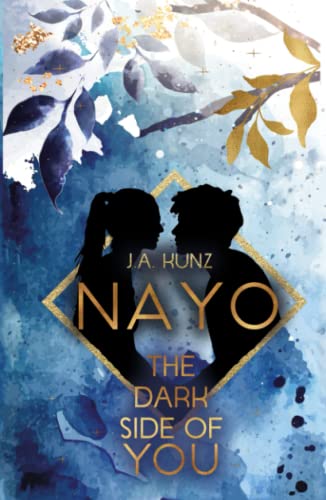 Nayo - The Dark Side of You: Eine romantische YA Liebesgeschichte mit Bad Boy, Band 1 (Nayo – Die Dark Side-Reihe, Band 1)
