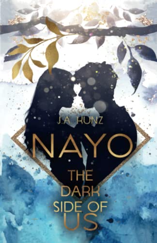 Nayo – The Dark Side of Us: Die Fortsetzung der romantischen YA-Reihe mit jeder Menge Romantik, Spannung und einem sanften Bad Boy (Nayo – Die Dark Side-Reihe, Band 3)