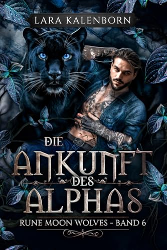 "Die Ankunft des Alphas" (Rune Moon Wolves 6): Ein Wolf-Gestaltwandler-Liebesroman