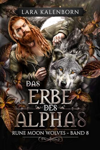 "Das Erbe des Alphas" (Rune Moon Wolves 8): Ein Wolf-Gestaltwandler-Liebesroman