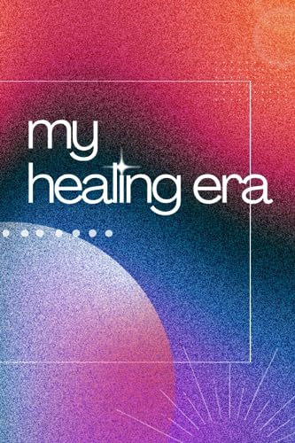 my healing era: Geführtes Tagebuch für Selbstheilung und persönliches Wachstum | Zielsetzung, Selbstliebe und Dankbarkeit : Werde die beste Version von dir selbst