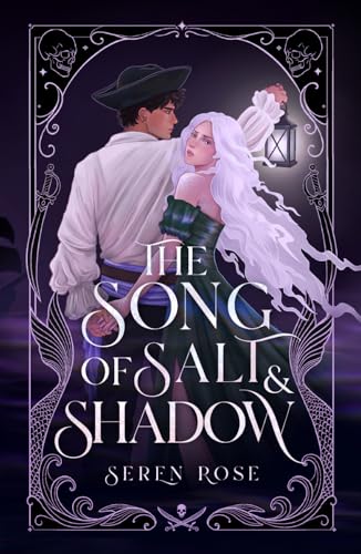 The Song of Salt and Shadow: A Slow-Burn Siren–Pirate Romantasy
