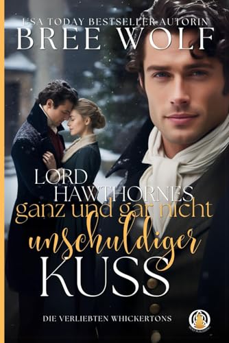Lord Hawthornes ganz und gar nicht unschuldiger Kuss: Weihnachtsnovelle (Die verliebten Whickertons, Band 9)