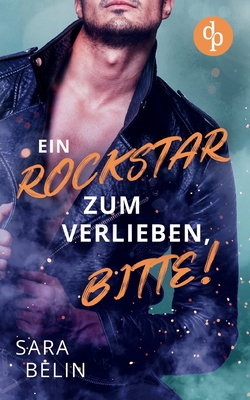 Ein Rockstar zum Verlieben, bitte!