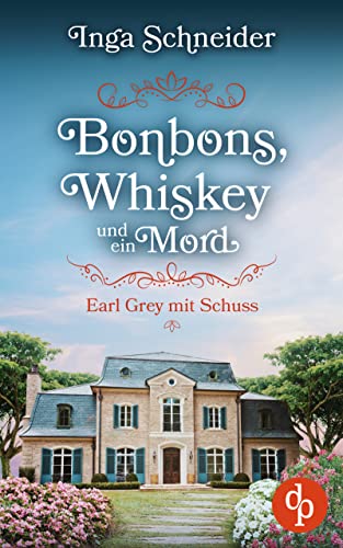 Bonbons, Whiskey und ein Mord: Earl Grey mit Schuss