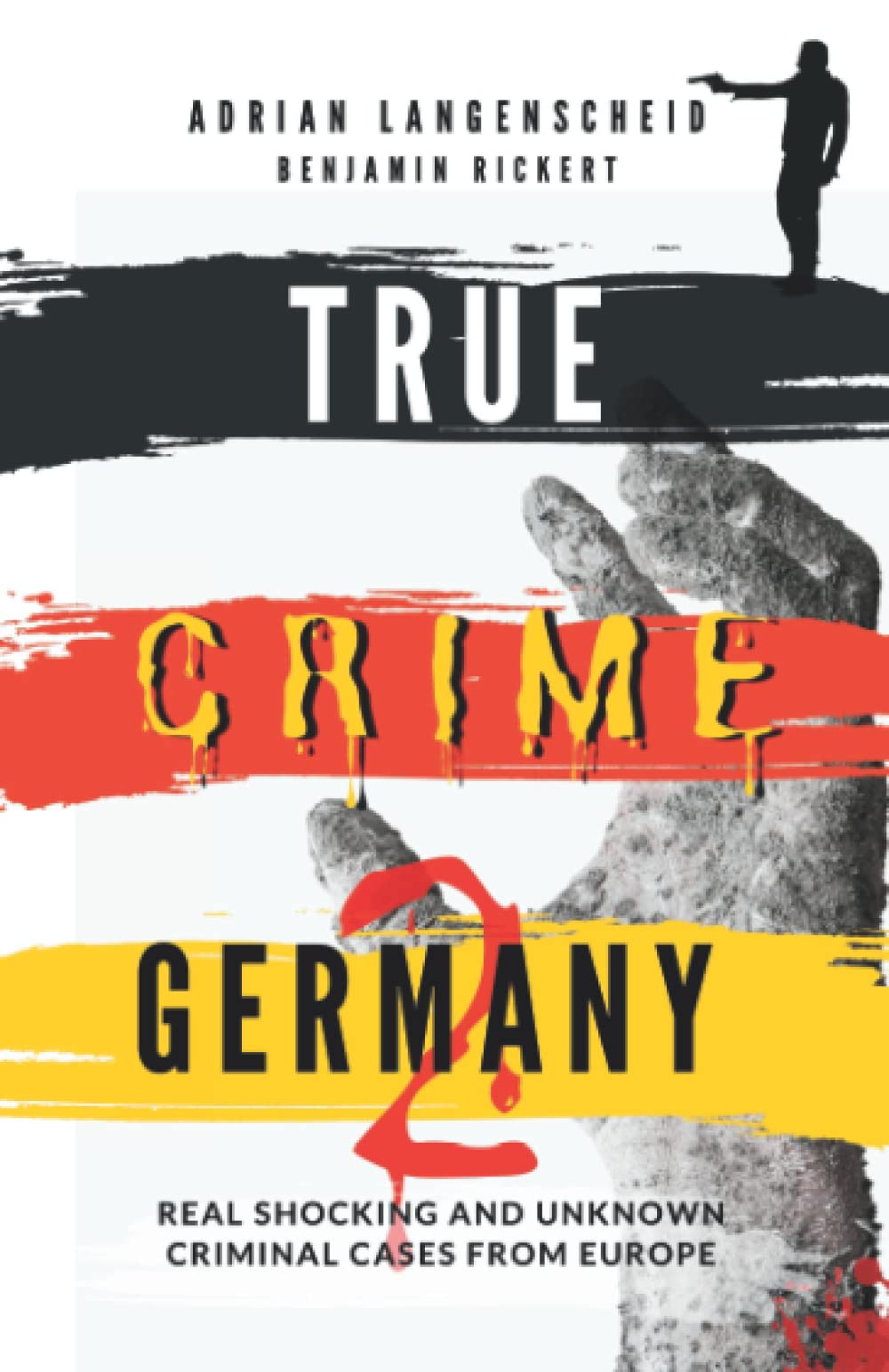 True Crime Germany 2: Real Shocking and Unknown Criminal Cases from Europe (True Crime International English)