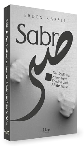 Sabr (Geduld) - Der Schlüssel zu innerem Frieden und Allahs Nähe