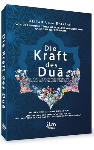 Die Kraft des Dua – Vertiefe deine Verbindung zu Allah und verändere dein Leben