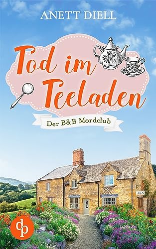 Tod im Teeladen: Ein britischer Cosy Crime