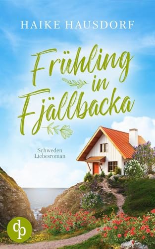 Frühling in Fjällbacka: Ein Schweden-Liebesroman