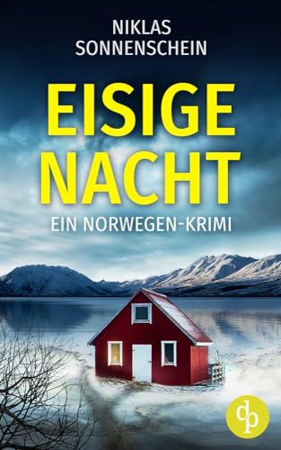 Eisige Nacht | Ein packender Krimi vor der düsteren Kulisse Skandinaviens: In der tödlichen Kälte Norwegens lauert ein Mörder