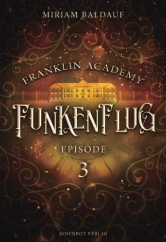 Franklin Academy, Episode 3 - Funkenflug