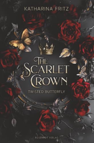 The Scarlet Crown - Twisted Butterfly: Dark Romantasy
