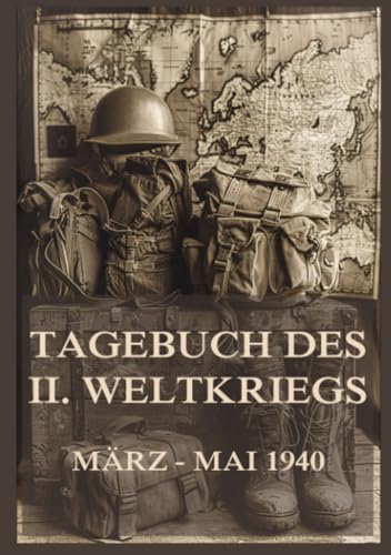 Tagebuch des II. Weltkriegs, Band 3: März bis Mai 1940