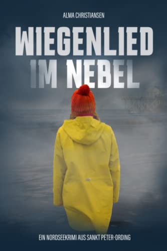 Wiegenlied im Nebel - Ein Nordseekrimi aus Sankt Peter-Ording (Heiden und Stark ermitteln 1)