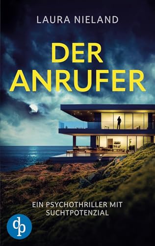 Der Anrufer: Ein Psychothriller mit Suchtpotenzial
