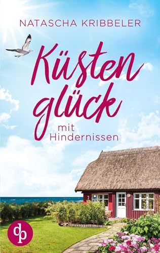 Küstenglück mit Hindernissen: Ein Nordsee-Liebesroman