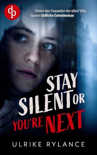 Stay silent or you're next | Der spannende Young Adult Thriller mit unvorhersehbaren Twists: Eine Villa voller Geheimnisse. Eine Leiche im Treppenhaus. Und niemand sagt die Wahrheit.