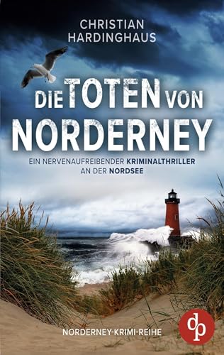 Die Toten von Norderney: Ein nervenaufreibender Kriminalthriller an der Nordsee