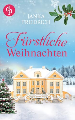 Fürstliche Weihnachten: Ein Fest der zweiten Chancen