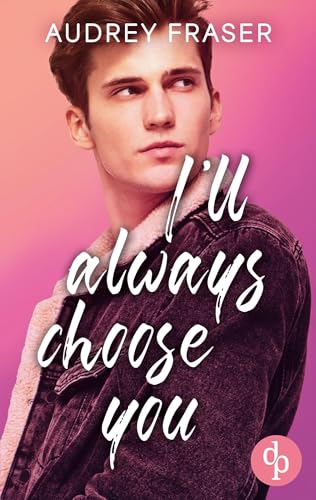 I'll always choose you: Eine MM Enemies to Lovers College Romance