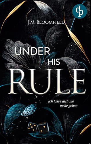 Under His Rule - Ich lasse dich nie mehr gehen: Eine Dark Mafia Romance