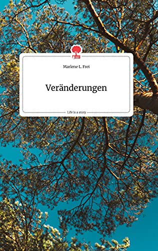 Veränderungen. Life is a Story - story.one