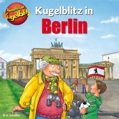 Kommissar Kugelblitz in Berlin