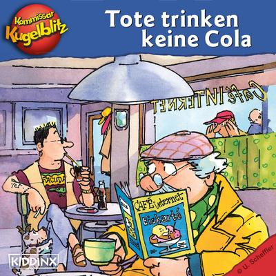 Kommissar Kugelblitz - Tote trinken keine Cola