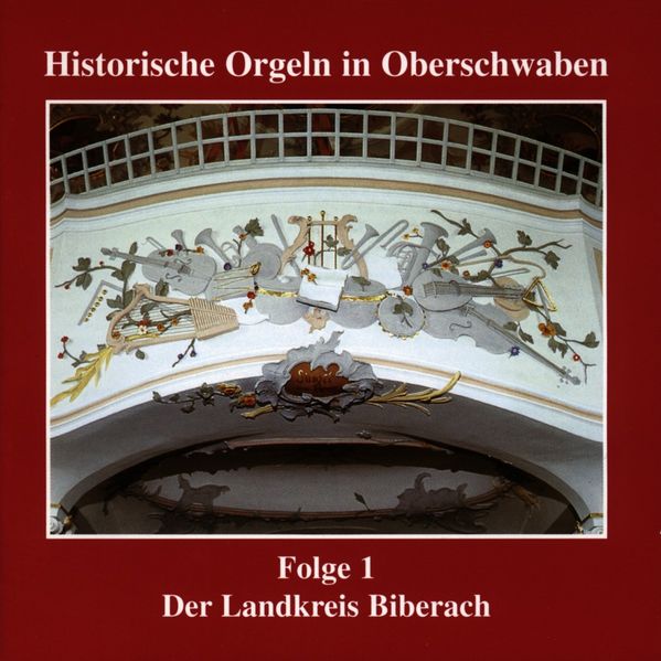 Historische Orgeln in Oberschwaben - Biberach