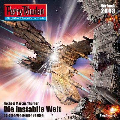Perry Rhodan 2603: Die instabile Welt