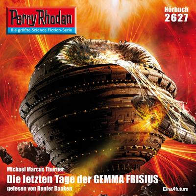 Perry Rhodan 2627: Die letzen Tage der GEMMA FRISIUS