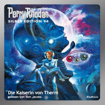 Perry Rhodan Silber Edition 94: Die Kaiserin von Therm