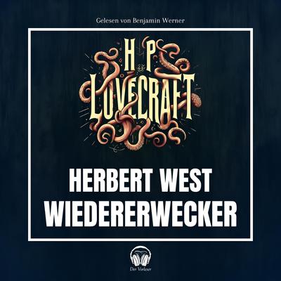 Herbert West - Wiedererwecker