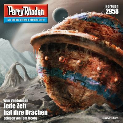 Perry Rhodan 2958: Jede Zeit hat ihre Drachen