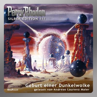 Perry Rhodan Silber Edition 111: Geburt einer Dunkelwolke