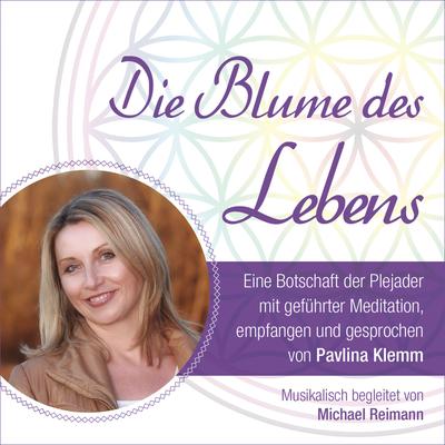 DIE BLUME DES LEBENS - eine Botschaft der Plejader
