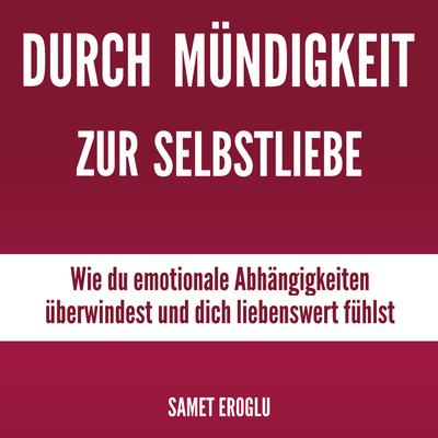 Durch Mündigkeit zur Selbstliebe