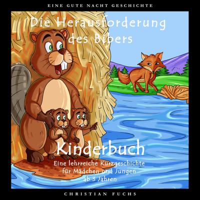 EINE GUTE NACHT GESCHICHTE - Die Herausforderung des Bibers