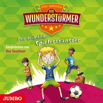 Der Wunderstürmer. Der heimliche Spielertransfer [Band 4]