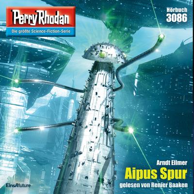 Perry Rhodan 3086: Aipus Spur