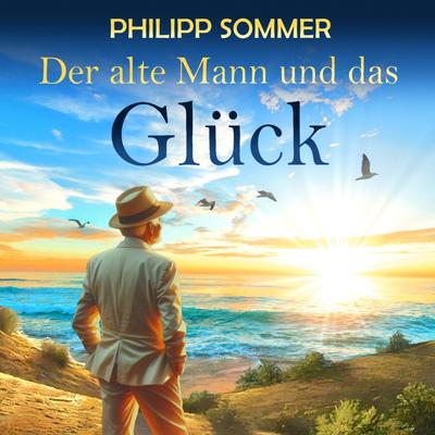 Der alte Mann und das Glück