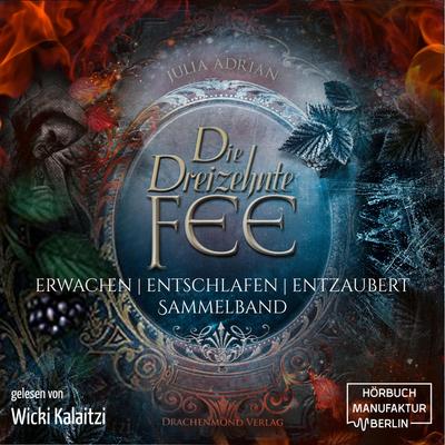 Die 13te Fee, Sammelband: Erwachen - Entschlafen - Entzaubert